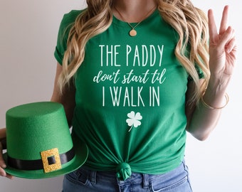 The Paddy Don't Start Shirt, Funny St. Patrick's Day Shirt, Shamrock Tee, Patrick's Day Gift, St. Patrick's Day, Drinking Shirt