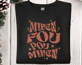 Sudadera negra con estampado criollo haitiano / Frase “Mwen Fou Pou Mwen” / Sudadera de cuello redondo inspirada en Haití / Regalo de la cultura haitiana
