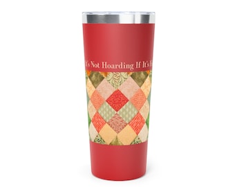 Not Hoarding ~Copper Vacuum Insulated Tumbler, 22oz