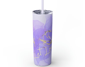 Let Love Purple ~Skinny Tumbler with Straw, 20oz
