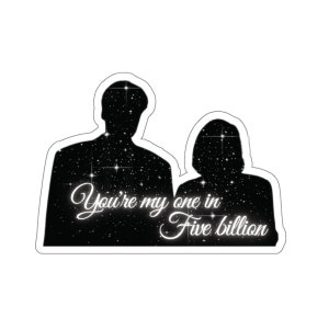 You're my one in five billion Mulder and Scully Kiss-Cut Sticker