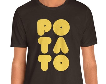POTATO shirt,Unisex Jersey Short Sleeve Tee,spud shirt,baked potato,fried potato, mashed potato,baked potato shirt,