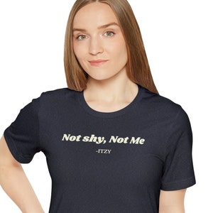 Not Shy Itzy Unisex Jersey Short Sleeve Tee/tshirt/shirt midzy,lia,chaeryeong,yeji,ryujin,yuna,kpop,lyrics,kpop lyrics