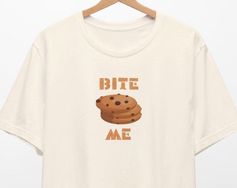 Bite Me Cookies shirt,Unisex Jersey Short Sleeve Tee,cookie,sassy,back to school,college,sweets,chocolate chip shirt