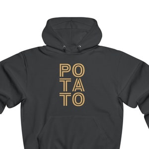 May include: A black hooded sweatshirt with a gold graphic that says "POTATO" in a vertical stacked font.