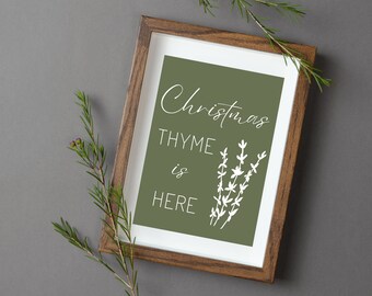 Christmas Thyme Is Here | Christmas Kitchen Sign | Green Christmas Home Decor | 5x7 4x6 Printable