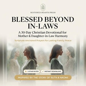 May include: A digital book cover titled BLESSED BEYOND IN-LAWS, A 30-Day Christian Devotional for Mother & Daughter-in-Law Harmony, featuring the text Scripture-Anchored Prayers for Lasting Family Peace and Inspired by the Story of Ruth & Naomi.