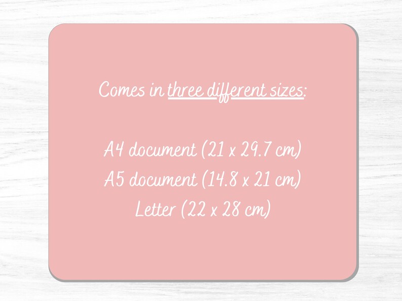 May include: Pink background with white text that reads "Comes in three different sizes:" followed by three sizes: A4 document (21 x 29.7 cm), A5 document (14.8 x 21 cm), and Letter (22 x 28 cm).