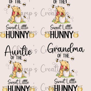 May include: A light beige graphic featuring Winnie the Pooh with text that reads "Cousin's, Pawpaw, Auntie's, Grandma of the Sweet Little Hunny". The image includes bees and honey pots.