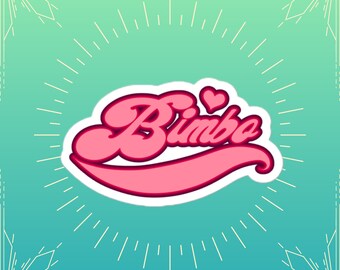 May include: Pink retro-style text with a heart on top that says "Bimbo" on a teal background with a white sunburst pattern.