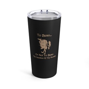 SHAKESPEARE Coffee Bean - Tumbler 20oz
