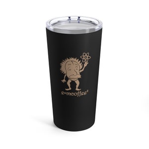 EINSTEIN Coffee Bean - Tumbler 20oz