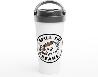 Spill The Beans Cute Coffee Travel Mug - 15oz Stainless Steel for Coffee Lovers