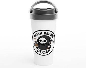 Death Before Decaf Travel Mug, Funny Grim Reaper Coffee Gift, 15oz Stainless Steel Travel Mug
