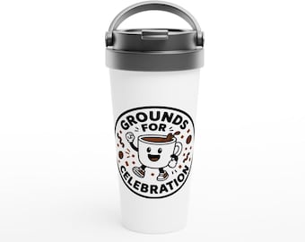 Grounds for Celebration! 15oz Stainless Steel Travel Mug - Leak-Proof & Insulated