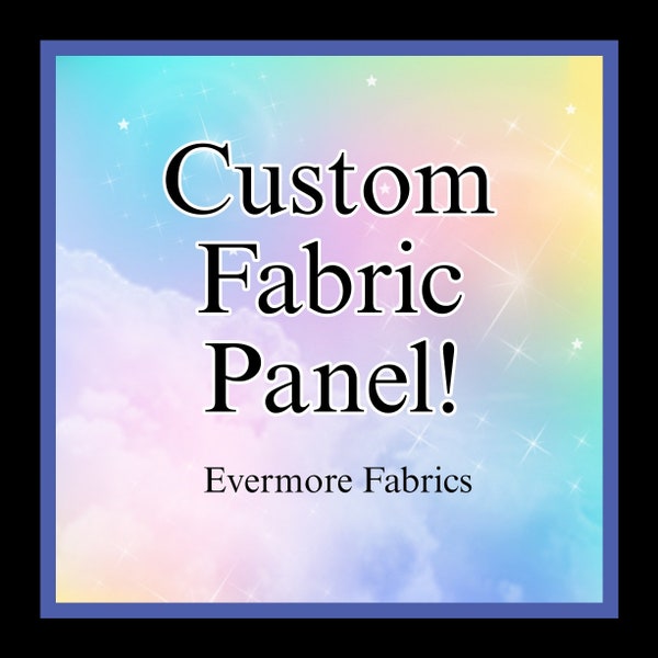 Custom Fabric Panel, Print Your Photo on Fabric, Your Text on Fabric