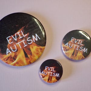 Evil Autism Badge Button | ASD | Actually Autistic