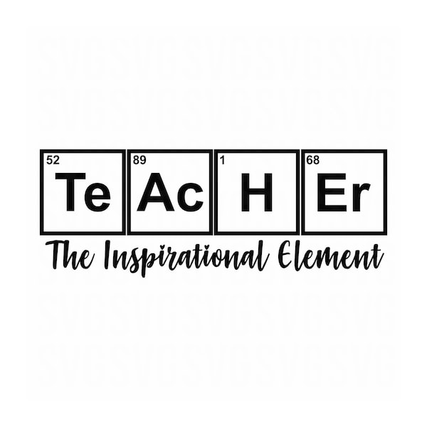 Periodic Teacher Svg, Table of Elements Svg, Science Teacher svg, Cute Teacher Svg,Teacher Gift, Teacher Tshirt,Dxf, Png, inspirational Svg