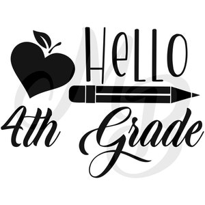 Back to school SVG, Hello 4th Grade SVG , school svg, teacher SVG, teacher school shirt design, school clipart, cameo, cricut, Apple svg