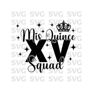 Mis quince Squad, Mis XV, Quinceañera SV, frases en español, celebración en español svg, lindo svg, archivo de descarga digital, cricut svg, latina svg