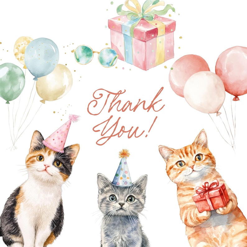 May include: Watercolor illustration featuring three kittens wearing party hats, with balloons, a gift box, and sunglasses. The text "Thank You!" is written in a script font. The image has a soft, pastel color palette.