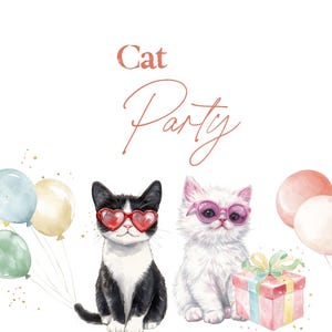 May include: Watercolor illustration featuring two cats wearing sunglasses, one black and white, the other white. Balloons and a gift box are also present. The words "Cat Party" are written in a decorative font.