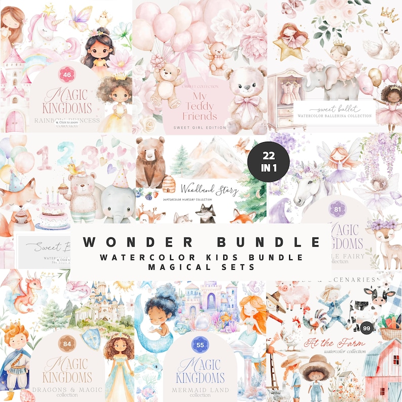 May include: A watercolor illustration bundle featuring 22 magical kids sets. The sets include themes like 'Magic Kingdoms', 'Woodland Story', 'Sweet Ballet', 'At the Farm', 'My Teddy Friends', and 'Le Fairy Collection'.