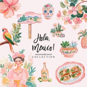 May include: A colourful illustration of a Mexican-themed travel collection. The illustration features a pink flower, a green parrot, a sign that says "Mexico", a sugar skull, a bottle of tequila, limes, a plate of tacos, and a potted cactus. The text "Hola, Mexico!" is written in a whimsical font.