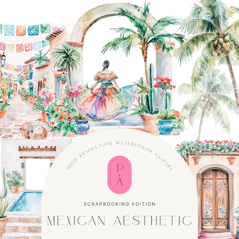 May include: Watercolor clipart featuring a colorful Mexican street scene with a woman in a traditional dress, palm trees, cacti, and a building with a door. The text "HIGH RESOLUTION WATERCOLOR CLIPART SCRAPBOOKING EDITION MEXICAN AESTHETIC" is written in a circle around the image.