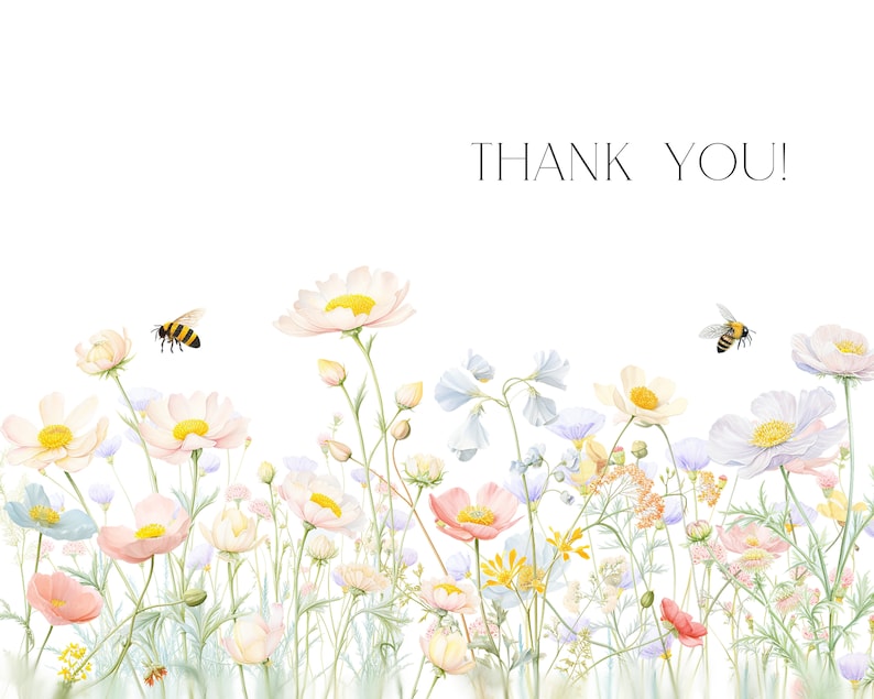 May include: A watercolor illustration of a field of pink, white, and yellow flowers with bees flying above. The text "THANK YOU!" is written in black at the top of the image.