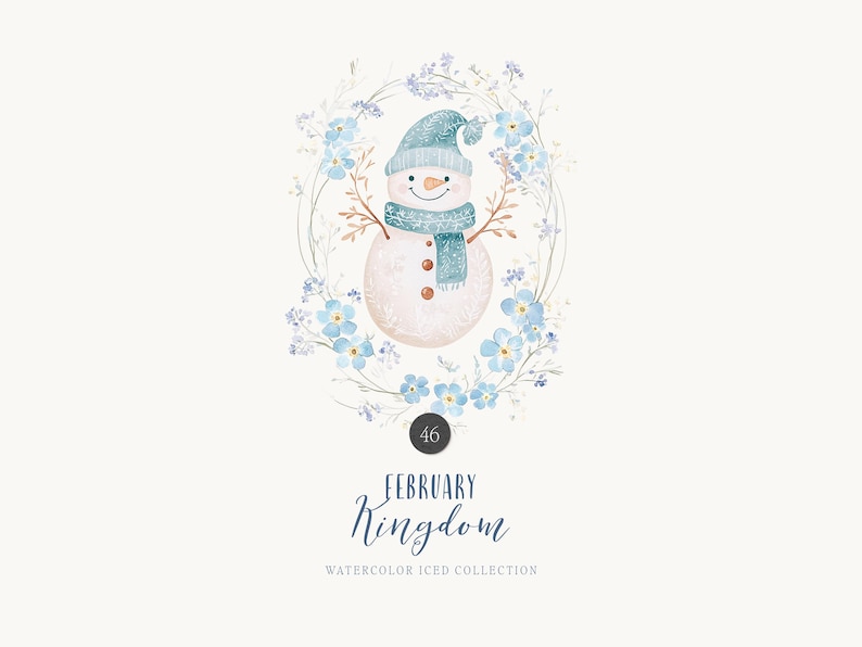 May include: Watercolor illustration of a snowman wearing a blue hat and scarf, surrounded by blue flowers in a wreath. The text "February Kingdom" and "Watercolor Iced Collection" are below the snowman.