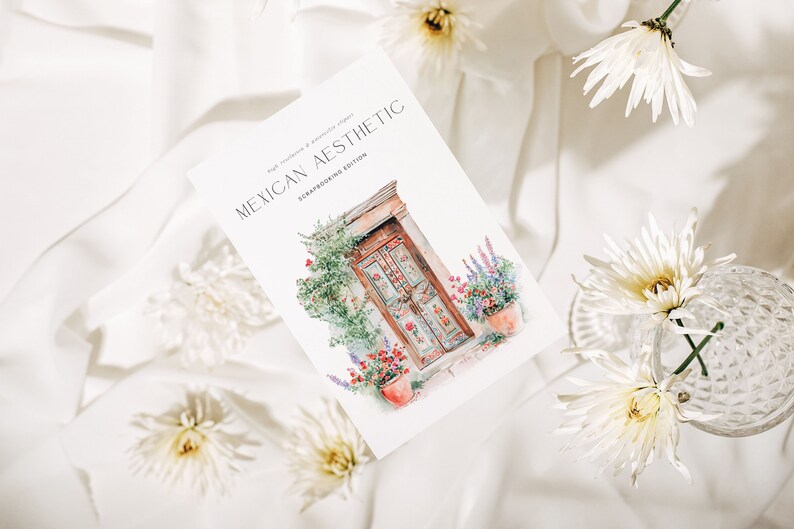 May include: A white book with the title "Mexican Aesthetic Scrapbooking Edition" and a watercolor illustration of a colorful door with flowers and greenery.