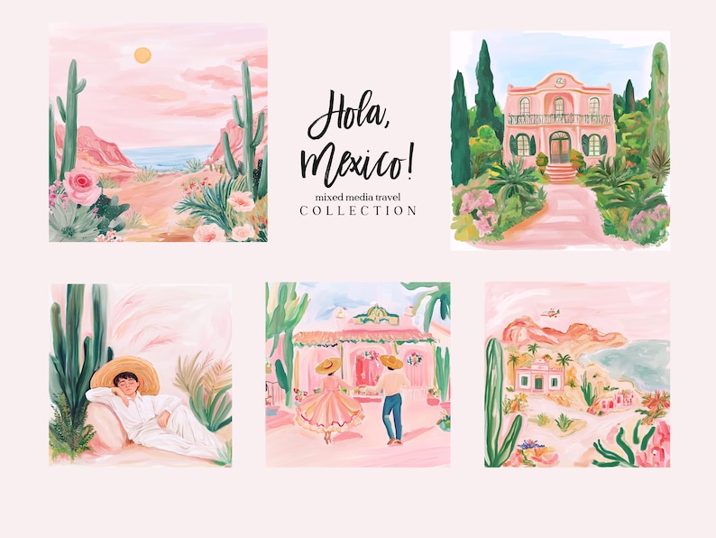 May include: A collection of six watercolour illustrations depicting scenes from Mexico. The illustrations feature cacti, pink buildings, a couple dancing, a person relaxing, and a desert landscape with a beach in the background. The text "Hola, Mexico! mixed media travel COLLECTION" is written in black cursive.