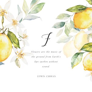 May include: A watercolor painting of a lemon tree branch with white blossoms and yellow lemons. The quote "Flowers are the music of the ground from Earth's lips spoken without sound." by Edwin Curran is written below the image.