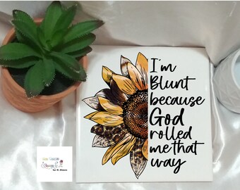 God Rolled Me This Way Ceramic Tile