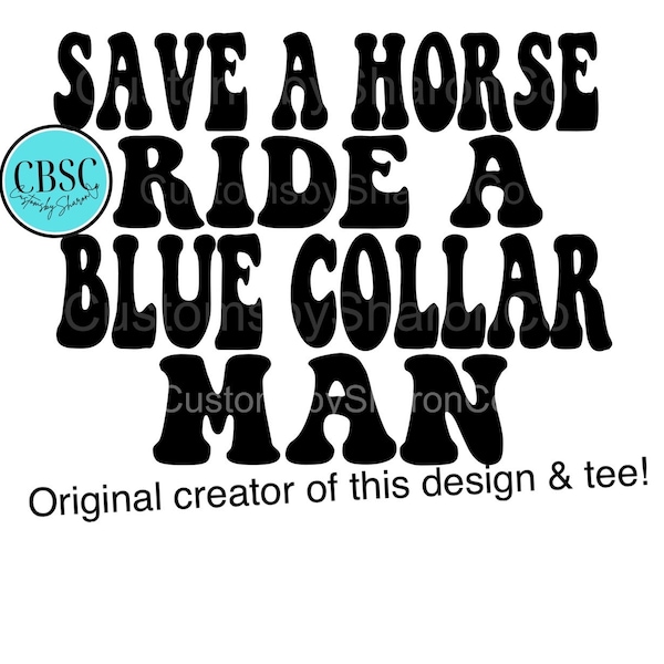 Ride a blue collar man svg | ride a blue collar man png | blue collar png | save a horse svg | blue collar png | trendy png | trending svg