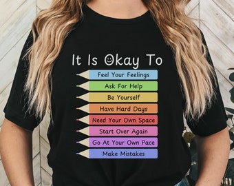 It Is Okay To Teacher Shirt, Mental Health Tee