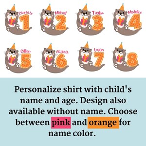 K&ouml;nnte beinhalten: Ein Set aus acht personalisierten Geburtstagsshirts mit niedlichen Cartoon-Ottern, die Geschenke halten und Partyh&uuml;te tragen. Jeder Otter hat eine Nummer von 1 bis 8 und einen Namen, wie Charlotte, Michael, Taylor, Madeline, Cillian, Elizabeth, Logan. Die Shirts sind in Pink oder Orange erh&auml;ltlich.