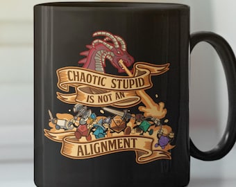 D&D Tasse. Chaotisch Stupid ist keine Ausrichtung. Witzige Tasse. Kaffeebecher, Rollenspiel Becher, Tabletop, Duneon Master Geschenk, 11/15 Oz Kaffeebecher.