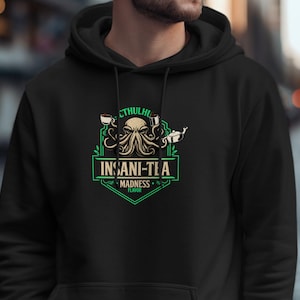 Cthulhu Hoodie. Tea Cthulhu, insani-tea madness flavor, HP Lovecraft, Call Of Cthulhu, Lovecraft Cthulhu Gift Hoodie, sweater
