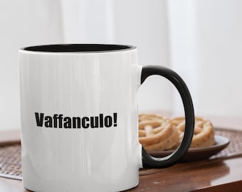 Vaffanculo coffee mug. Funny Italian mug, Sassy quote, sarcastic inappropriate Italian quote 11/15 oz coffee mug.