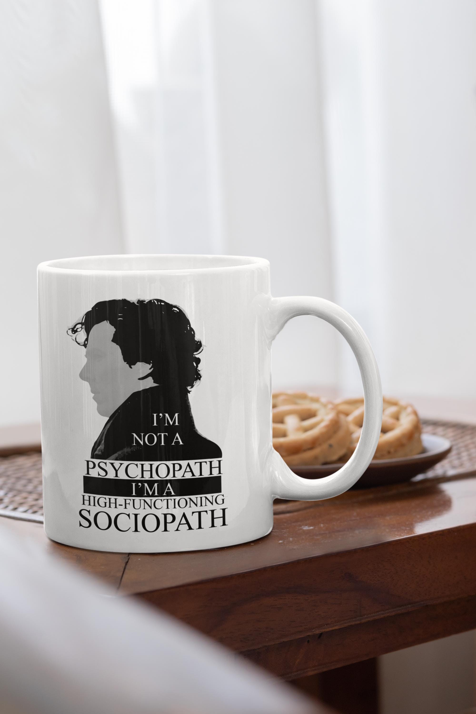 Sherlock Holmes mug.  I'm not a psychopath, I'm a high-functioning sociopath. Holmes, Baker street 11/15 oz coffee mug.