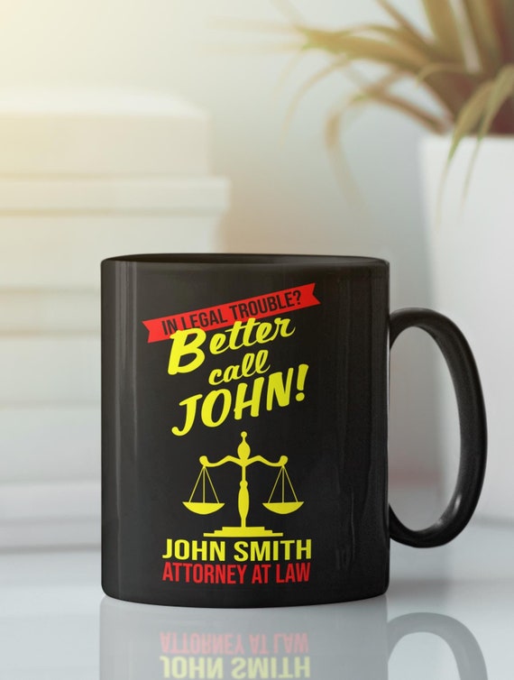 Custom Lawyer mug. Personalize add your Custom name, Better Call. Lawyer Fan. Goodman. Great Graduation gift. 11/15 oz coffee mug.