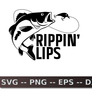 Rippin&#39; Lips SVG, Fishing Svg, Png, Dxf, Eps file, Fishing Saying, For the Ones Who Catch Fish, Get Outdoors and Fish