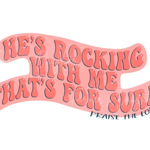 He's Rocking With Me PNG / Praise The Lord / Country Music Design / Download digitale
