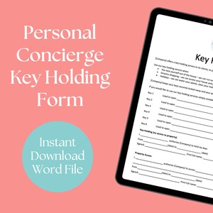 May include: A printable key holding form from The Concierge Society. The form includes sections for key details, used to open, key holding access to property, and property access. The form is designed for a concierge service to hold keys for clients.