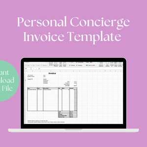 May include: A laptop screen displaying an Excel spreadsheet with the title "Invoice" and the words "Personal Concierge Invoice Template". The spreadsheet is a template for creating invoices for personal concierge services.