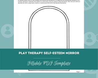 May include: A black and white outline of a mirror with the text "Play Therapy Self-Esteem Mirror" and "Fillable PDF Template" below it. The worksheet is designed to help children build self-esteem.
