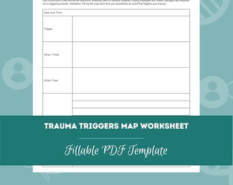 May include: A printable trauma triggers map worksheet with sections for date and time, trigger, what I think, and what I feel. The worksheet is titled "Trauma Triggers Map Worksheet" and "Fillable PDF Template".