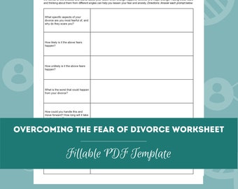 May include: A printable worksheet titled "Overcoming the Fear of Divorce." The document includes prompts to address anxieties about divorce. The text includes "Your Practice Name Here" and "Fillable PDF Template."